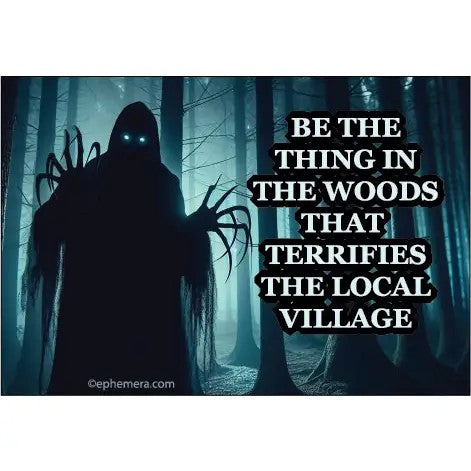 Be the Thing in the Woods That Terrifies the Local Magnet | Fridge Magnetic Surface Decor