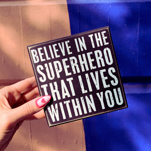 Believe In The Superhero That Lives Within You Box Sign | Wood | Rustic Farmhouse Decor