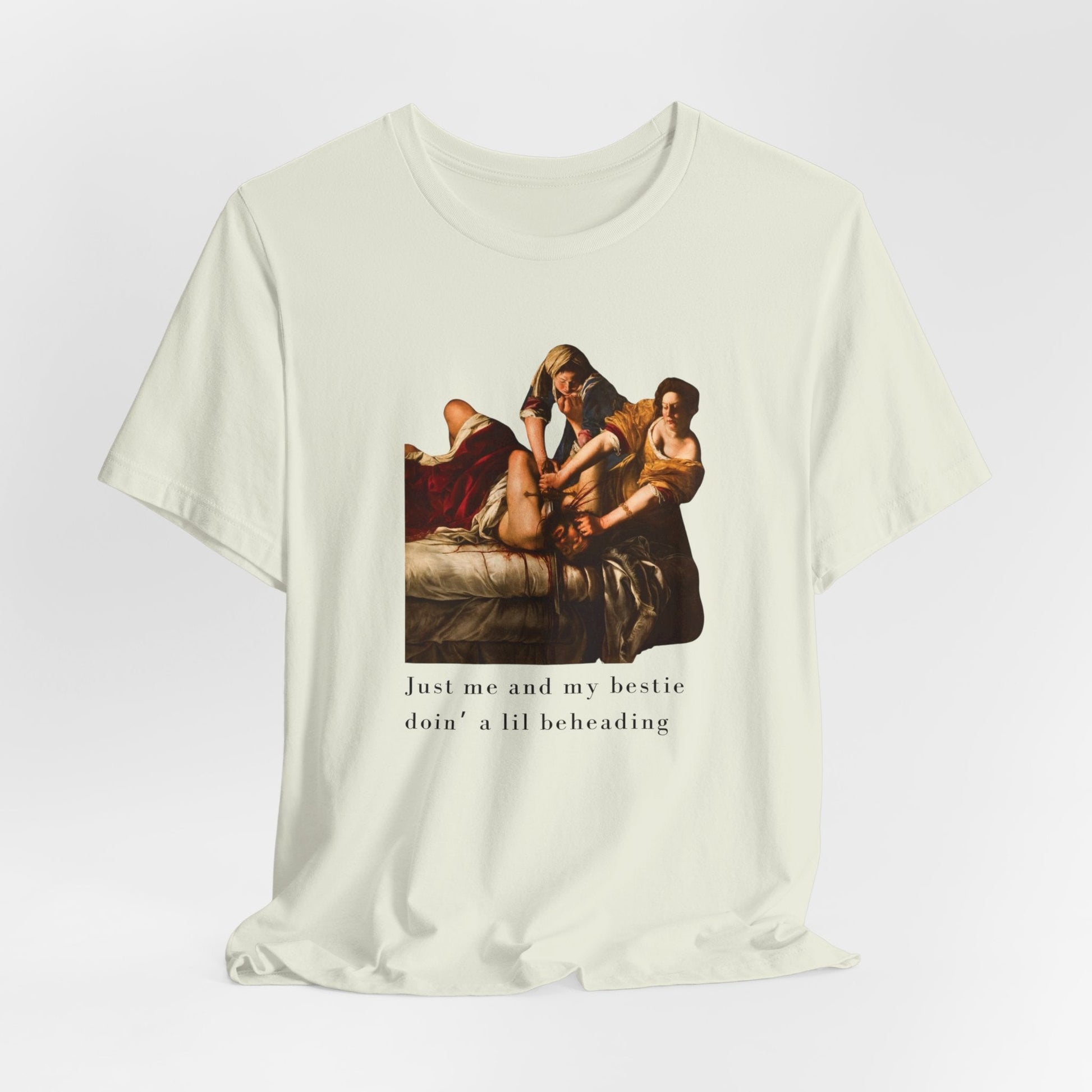 Besties Doing a Nice Beheading! Judith Slaying Holofernes Unisex Jersey Short Sleeve Tee