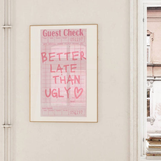Better Late Than Ugly Guest Check Wall Art Print | 9"x11" Unframed