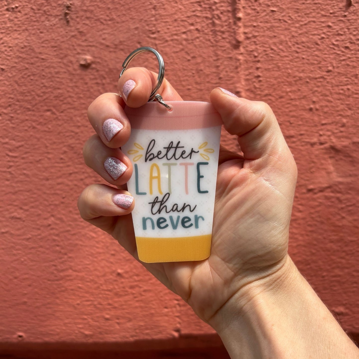 Better Latte Than Never Keychain