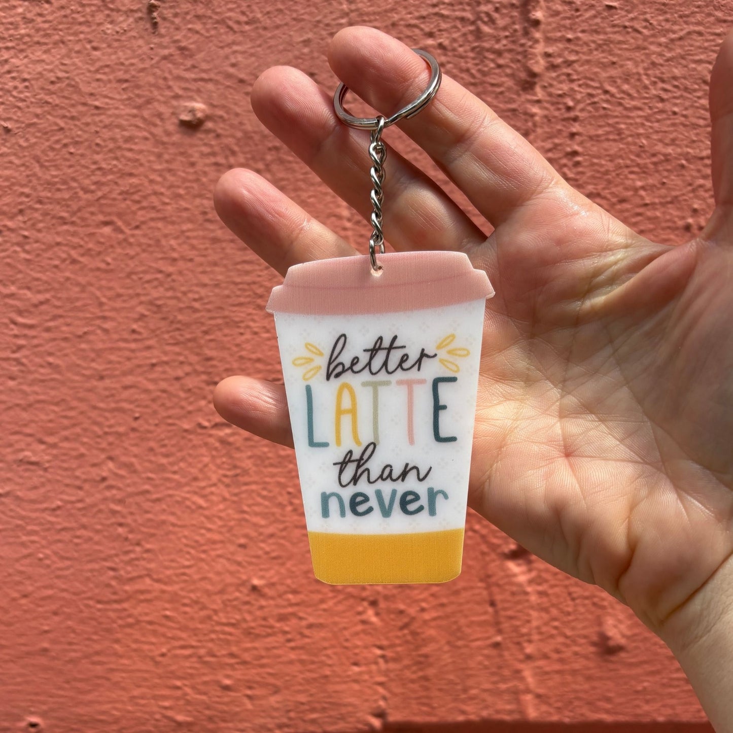 Better Latte Than Never Keychain