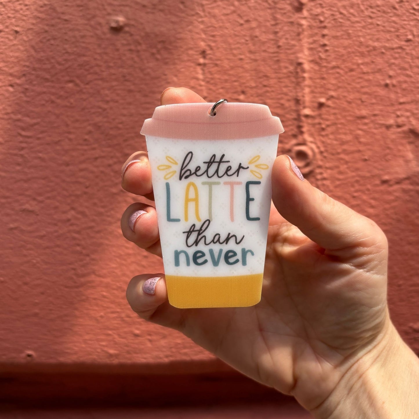 Better Latte Than Never Keychain