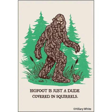 Bigfoot Is Just A Dude Covered in Squirrels Magnet | Rectangular Fridge Magnetic Surface Decor | 3" x 2"