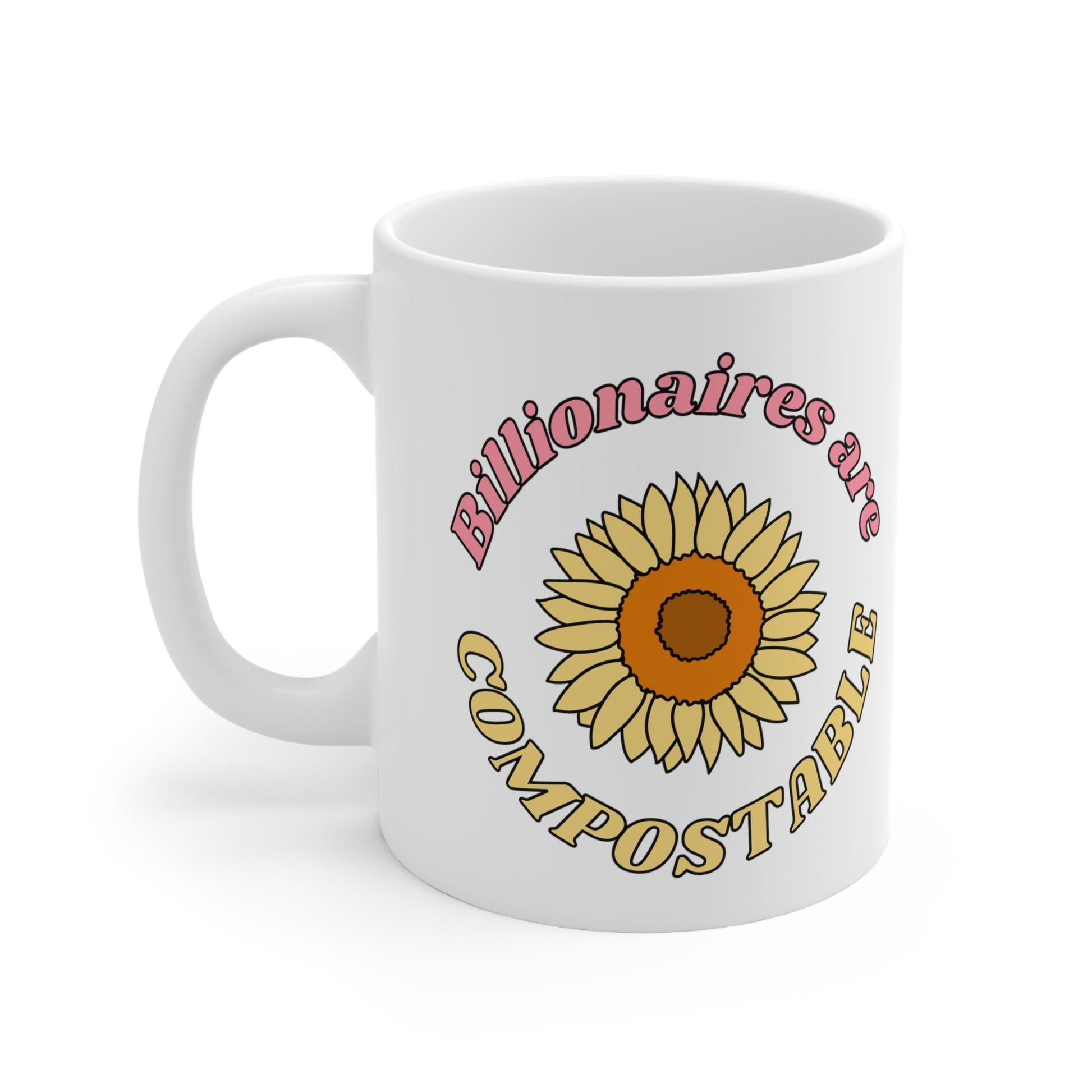 Billionaires are Compostable Ceramic Mug 11oz