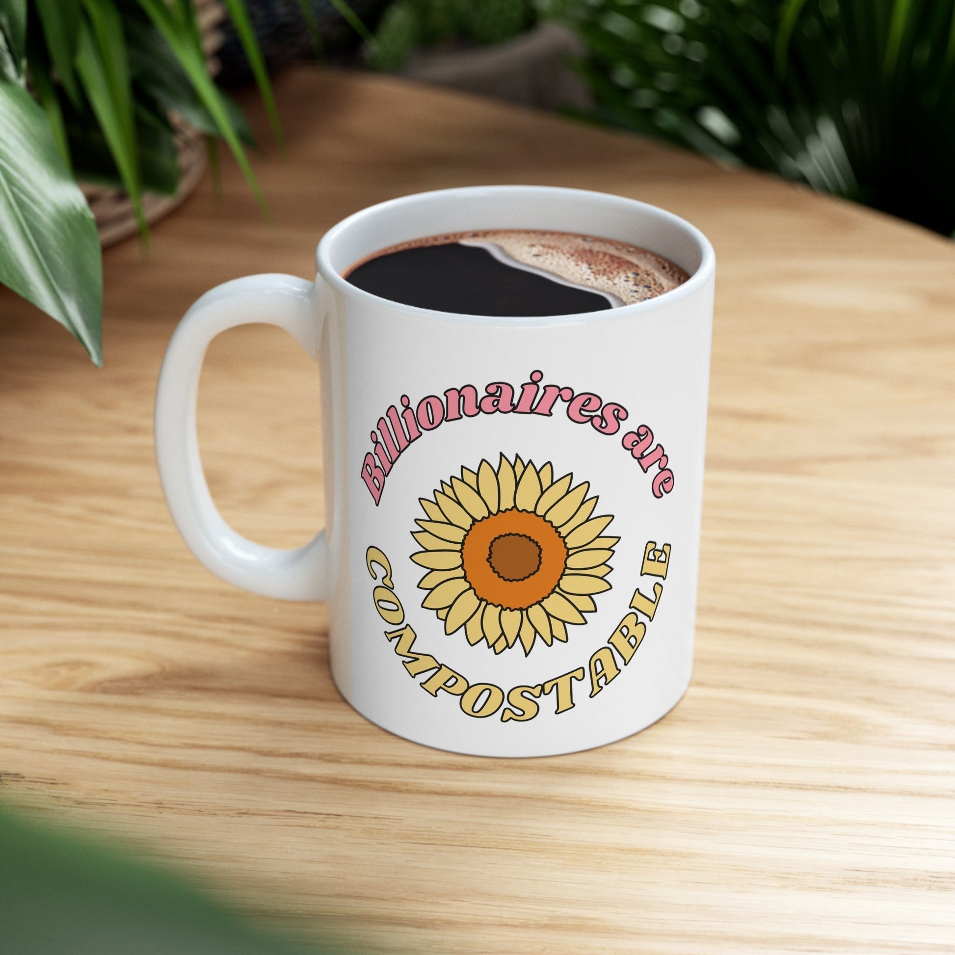 Billionaires are Compostable Ceramic Mug 11oz