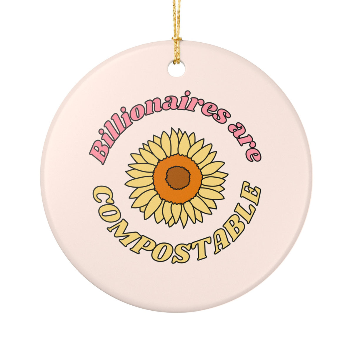 Billionaires are Compostable Ceramic Ornament | Funny Political Holiday Ornament