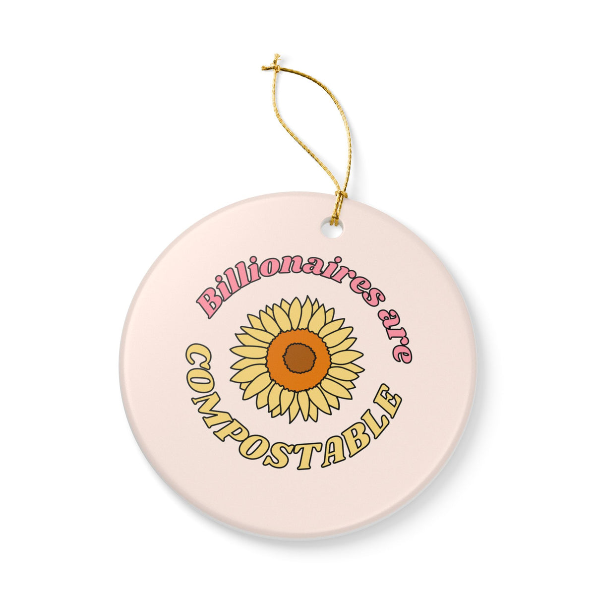 Billionaires are Compostable Ceramic Ornament | Funny Political Holiday Ornament