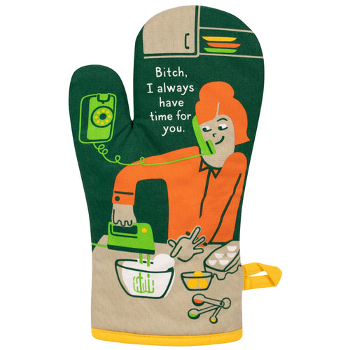 Bitch I Always Have Time For You Oven Mitt | Insulated Cotton Pot Holder | BlueQ at GetBullish