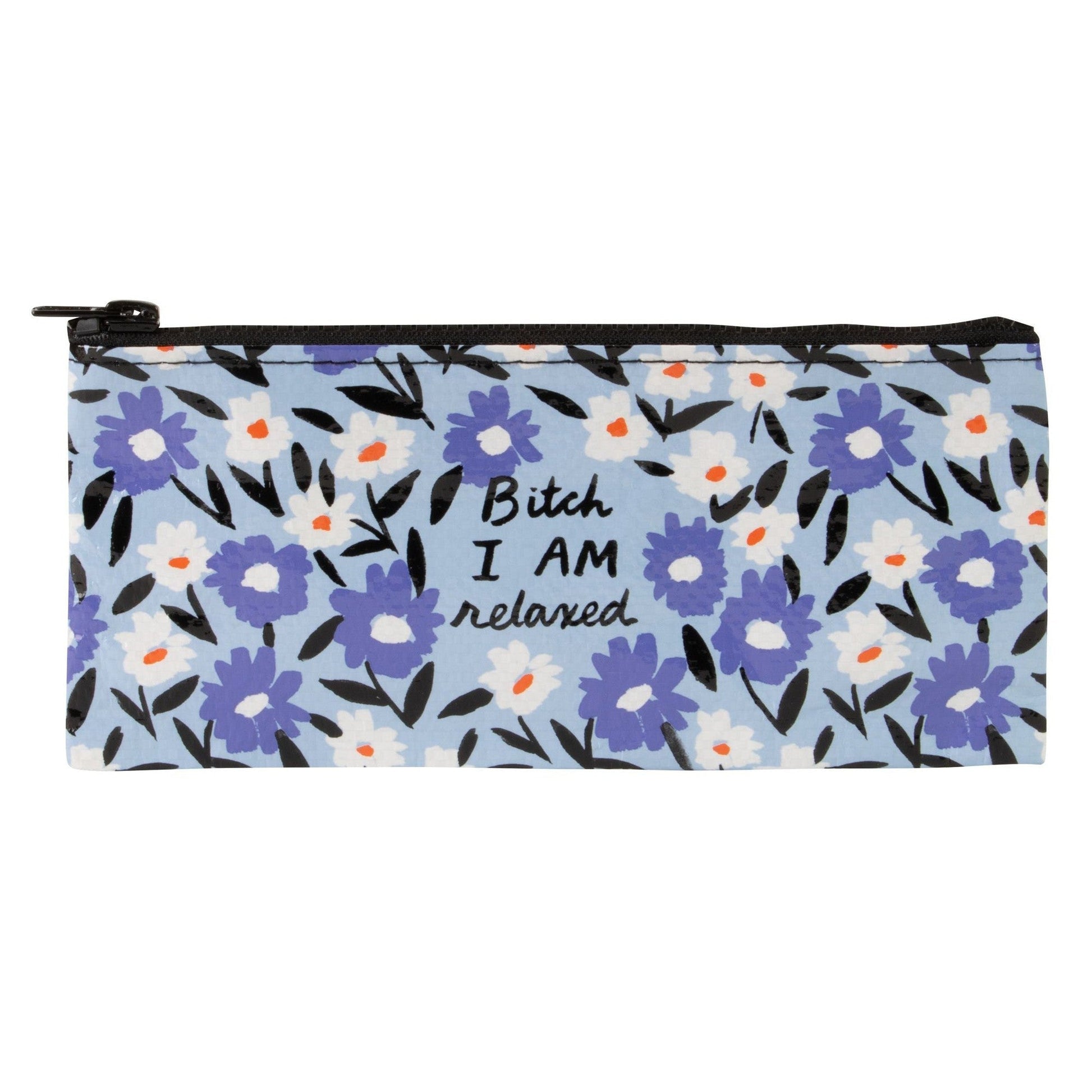 Bitch I Am Relaxed Pencil Case | 4.25" x 8.5" | BlueQ at GetBullish