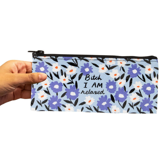 Bitch I Am Relaxed Pencil Case | 4.25" x 8.5" | BlueQ at GetBullish