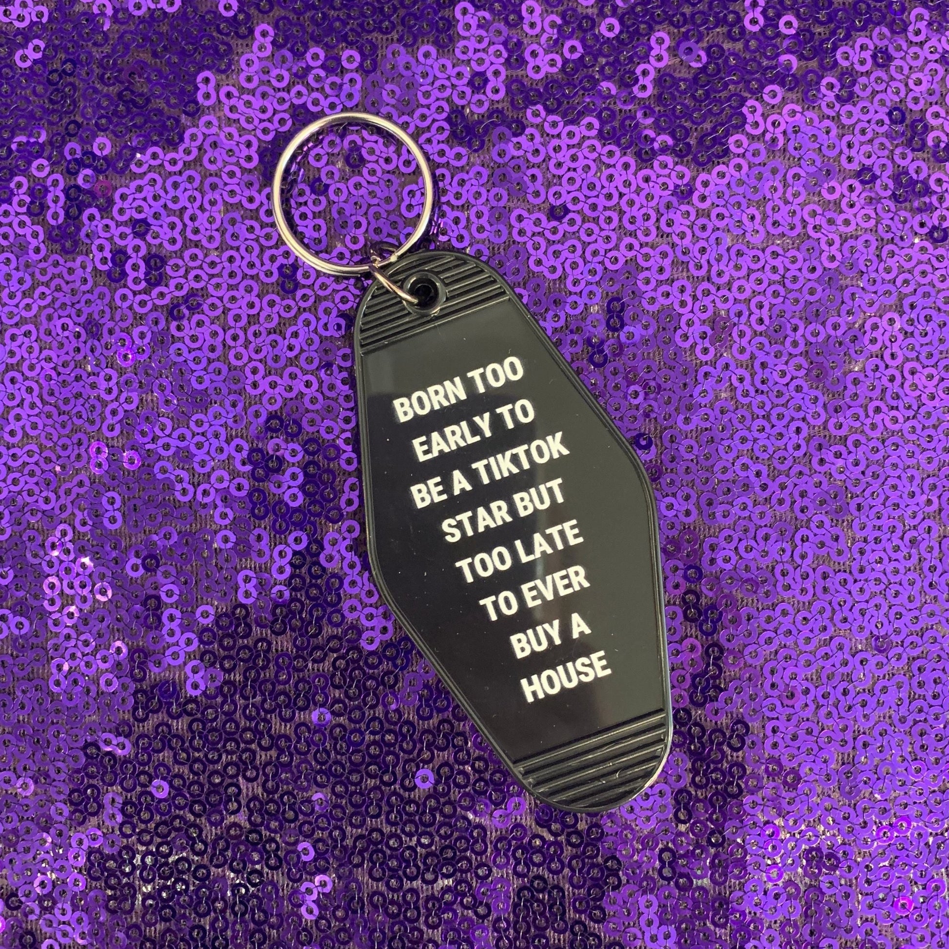 Born Too Early To Be A TikTok Star Motel Keychain