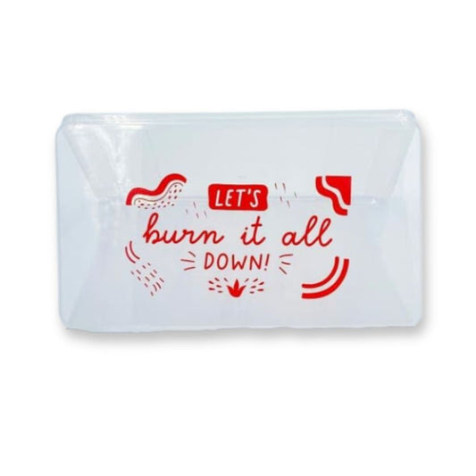Burn It All Down Clear Storage Container | Flat Snap Organizer Box