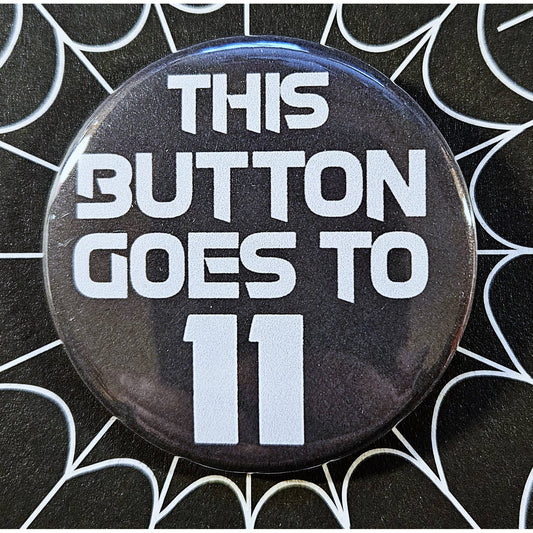 Button Goes to 11 Small Pinback Button | 1.25" Diameter