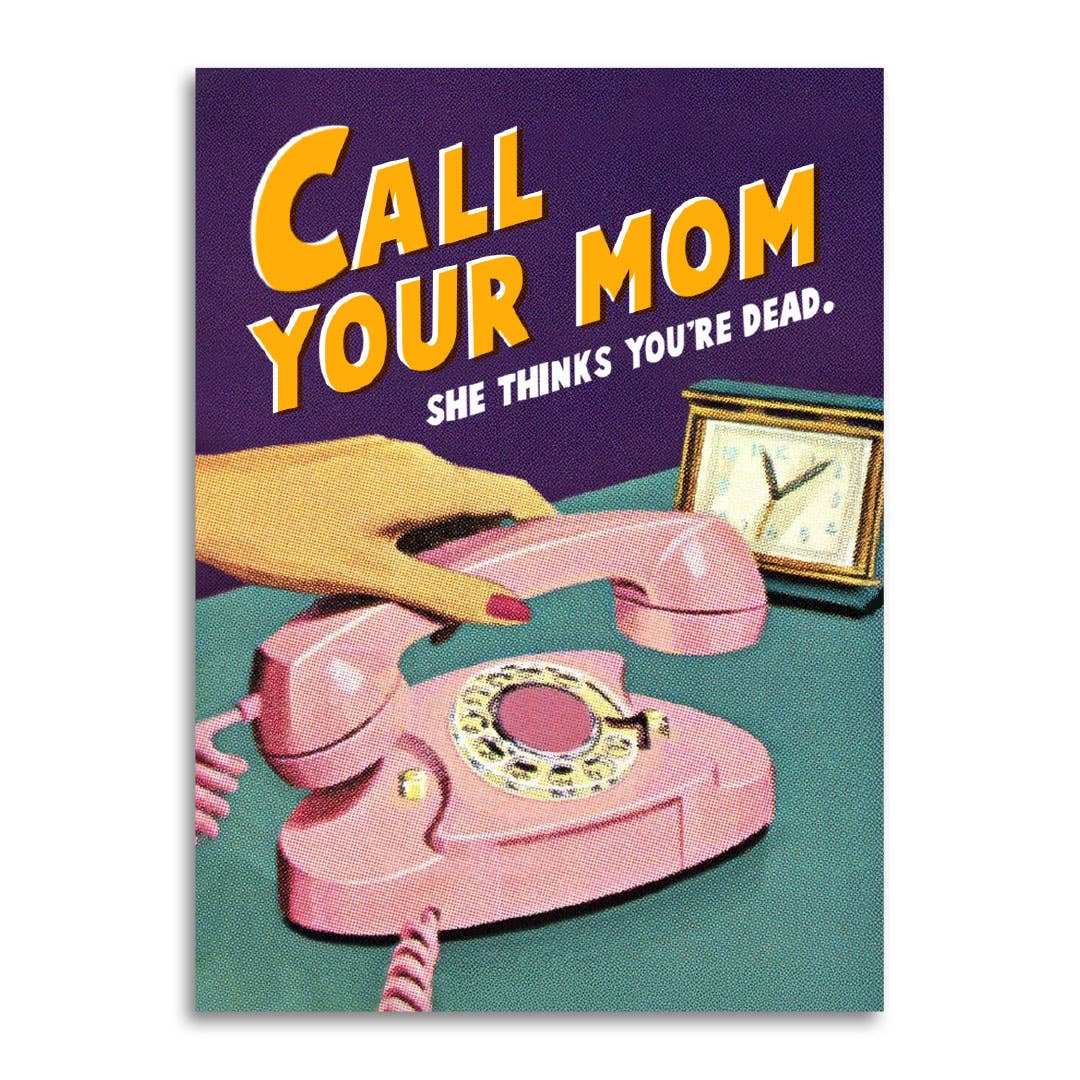Vintage-style card with a pink phone and text 'Call Your Mom She Thinks You're Dead' on a purple background.