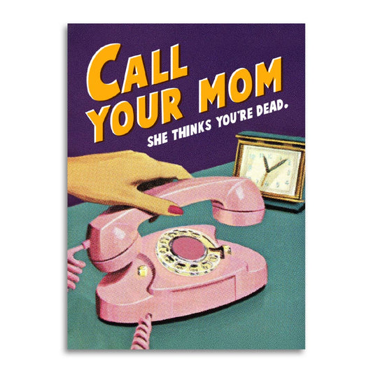 Vintage-style card with a pink phone and text 'Call Your Mom She Thinks You're Dead' on a purple background.