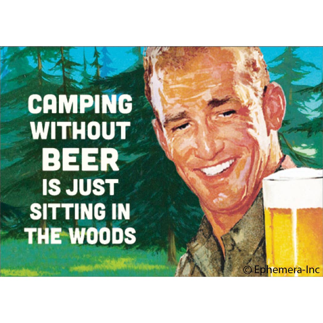 Camping Without Beer Is Just Sitting In The Woods Magnet | Refrigerator Magnetic Surface Decor