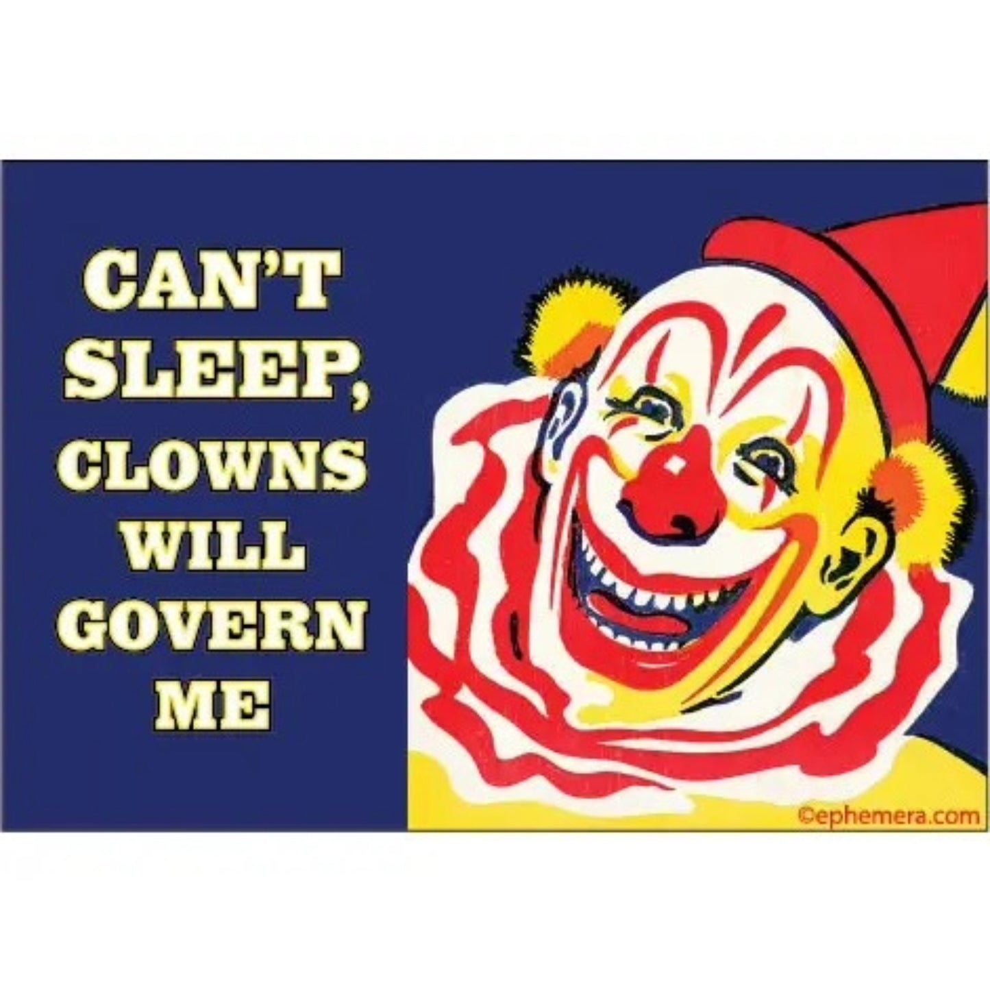 Can't Sleep, Clowns Will Govern Me Magnet | Fridge Office Magnetic Surface Decor-Ephemera-The Bullish Store