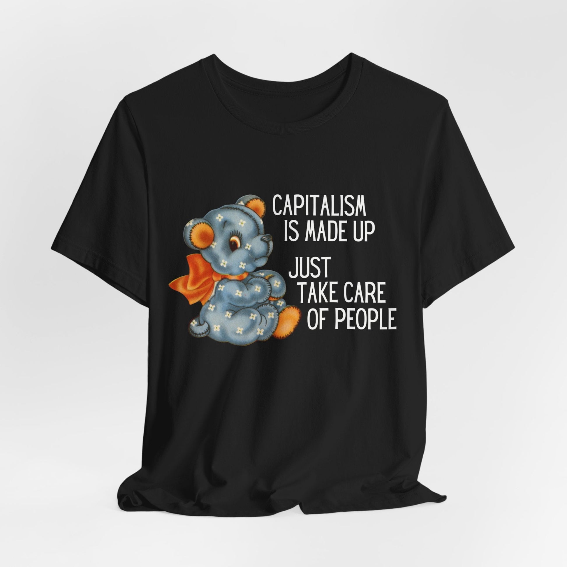 Capitalism is Made Up Just Take Care People Jersey Short Sleeve Tee [Multiple Color Options]