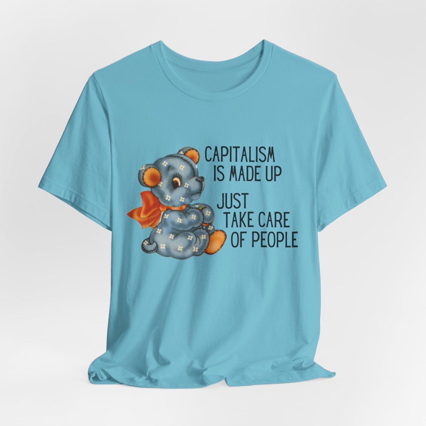 Capitalism is Made Up Just Take Care People Jersey Short Sleeve Tee [Multiple Color Options]