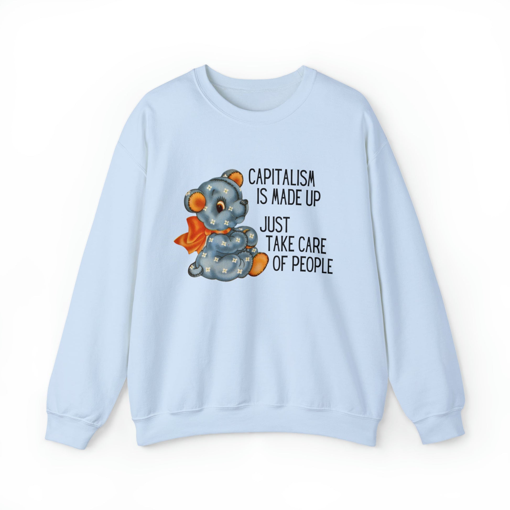 Capitalism is Made Up Just Take Care of People Unisex Heavy Blend™ Crewneck Sweatshirt Sizes SM-5XL | Plus Size Available