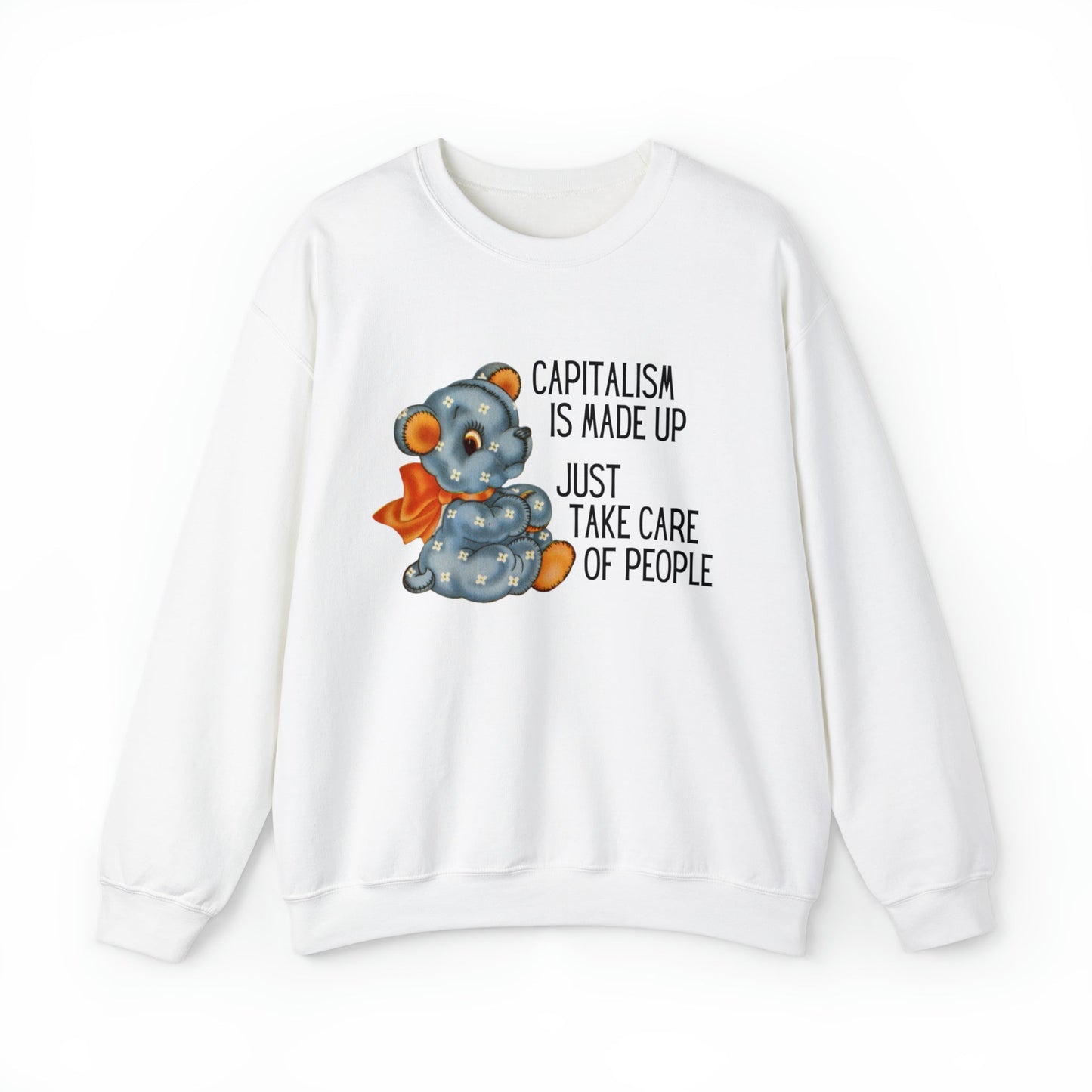 Capitalism is Made Up Just Take Care of People Unisex Heavy Blend™ Crewneck Sweatshirt Sizes SM-5XL | Plus Size Available