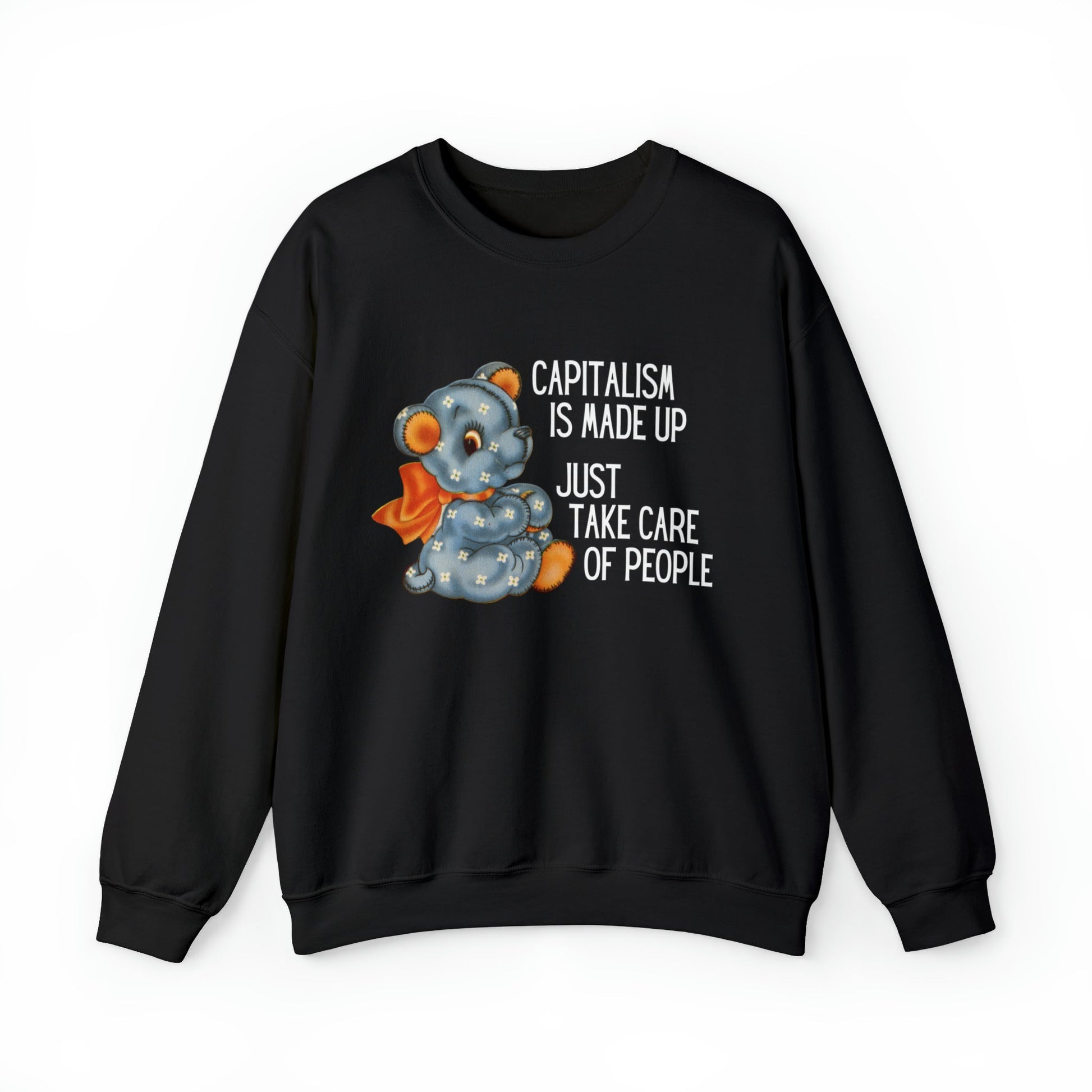 Capitalism is Made Up Just Take Care of People Unisex Heavy Blend™ Crewneck Sweatshirt Sizes SM-5XL | Plus Size Available