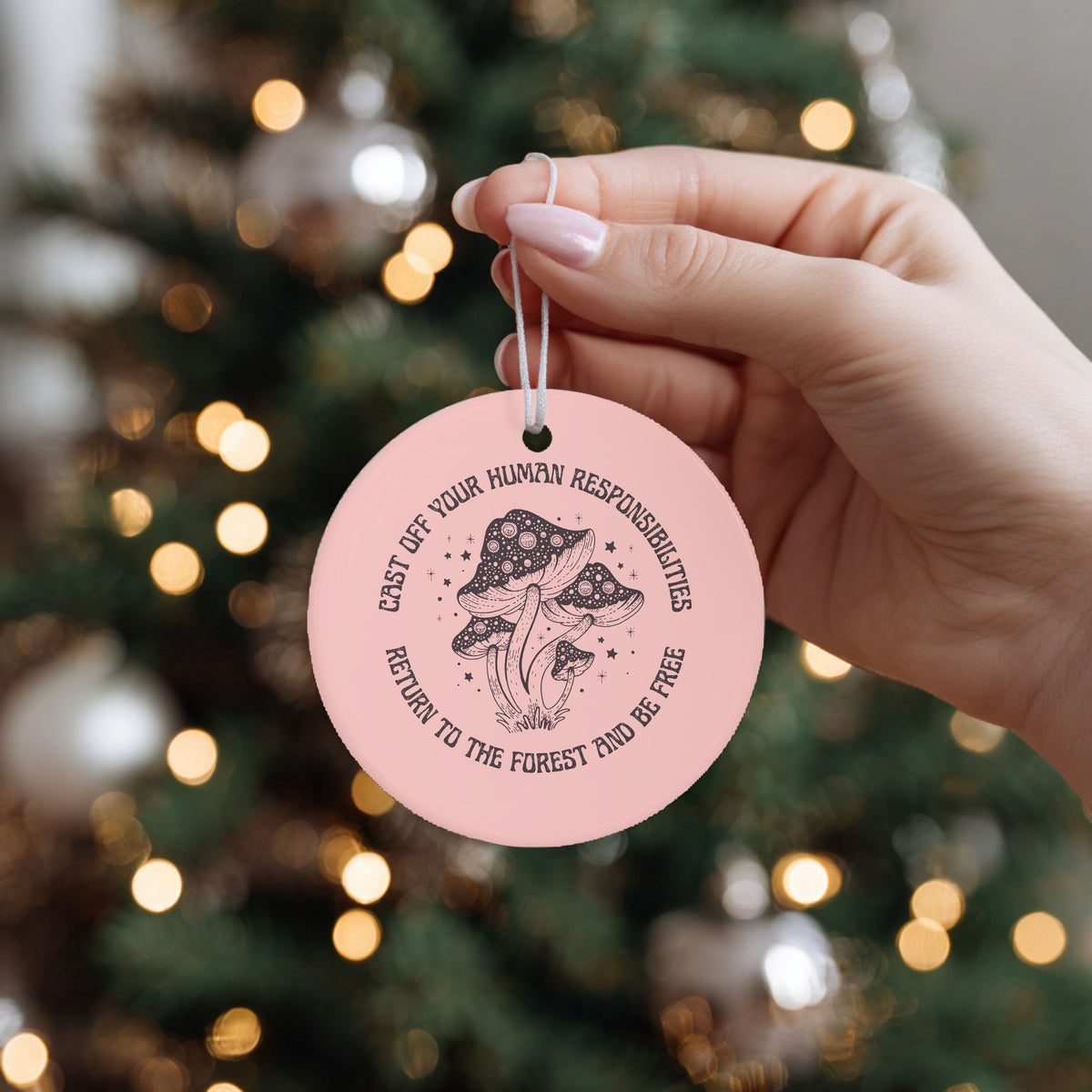 Cast Off Your Human Responsibilities Ceramic Ornament | Funny Forest Quote Gift