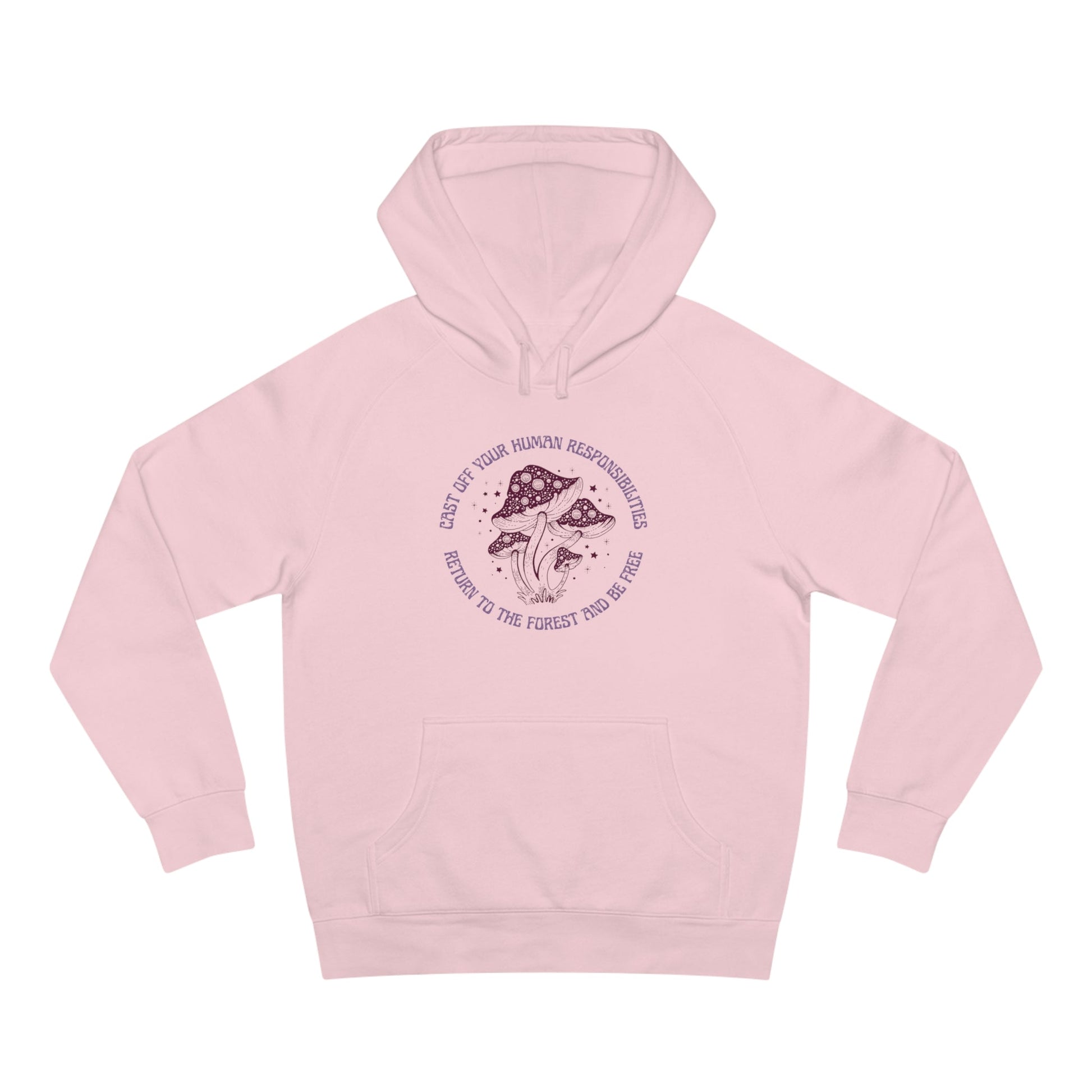 Cast Off Your Human Responsibilities Return to the Forest Unisex Supply Hoodie Sizes S-3X