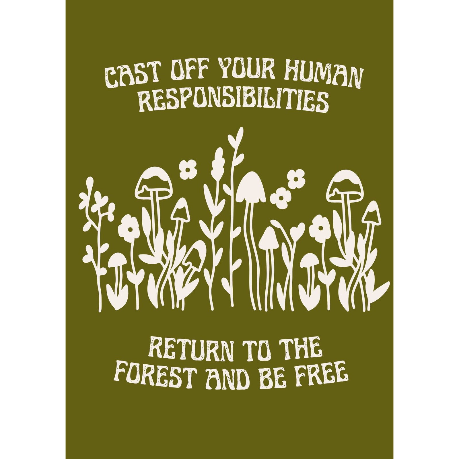 Cast Off Your Responsibilities Return to the Forest Framed Wall Art | GetBullish Original Quote Sign