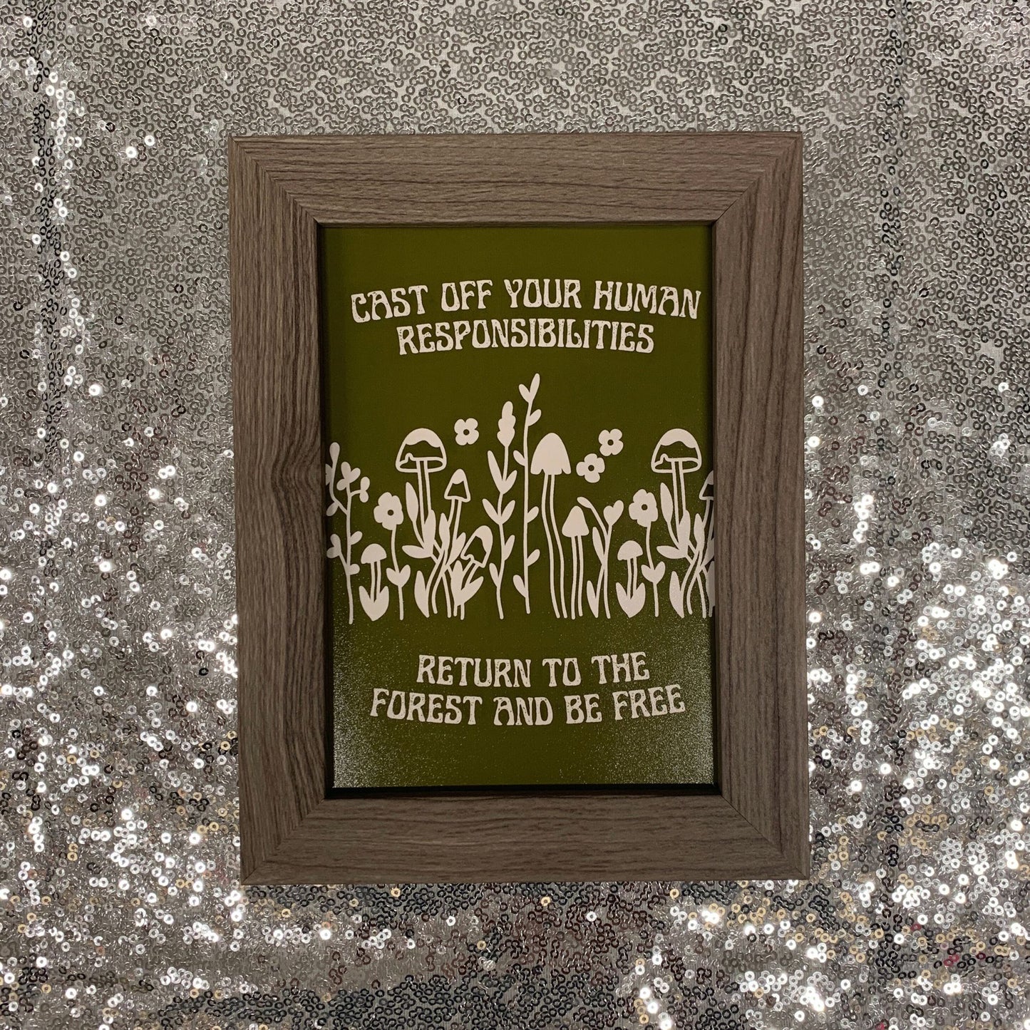 Cast Off Your Responsibilities Return to the Forest Framed Wall Art | GetBullish Original Quote Sign