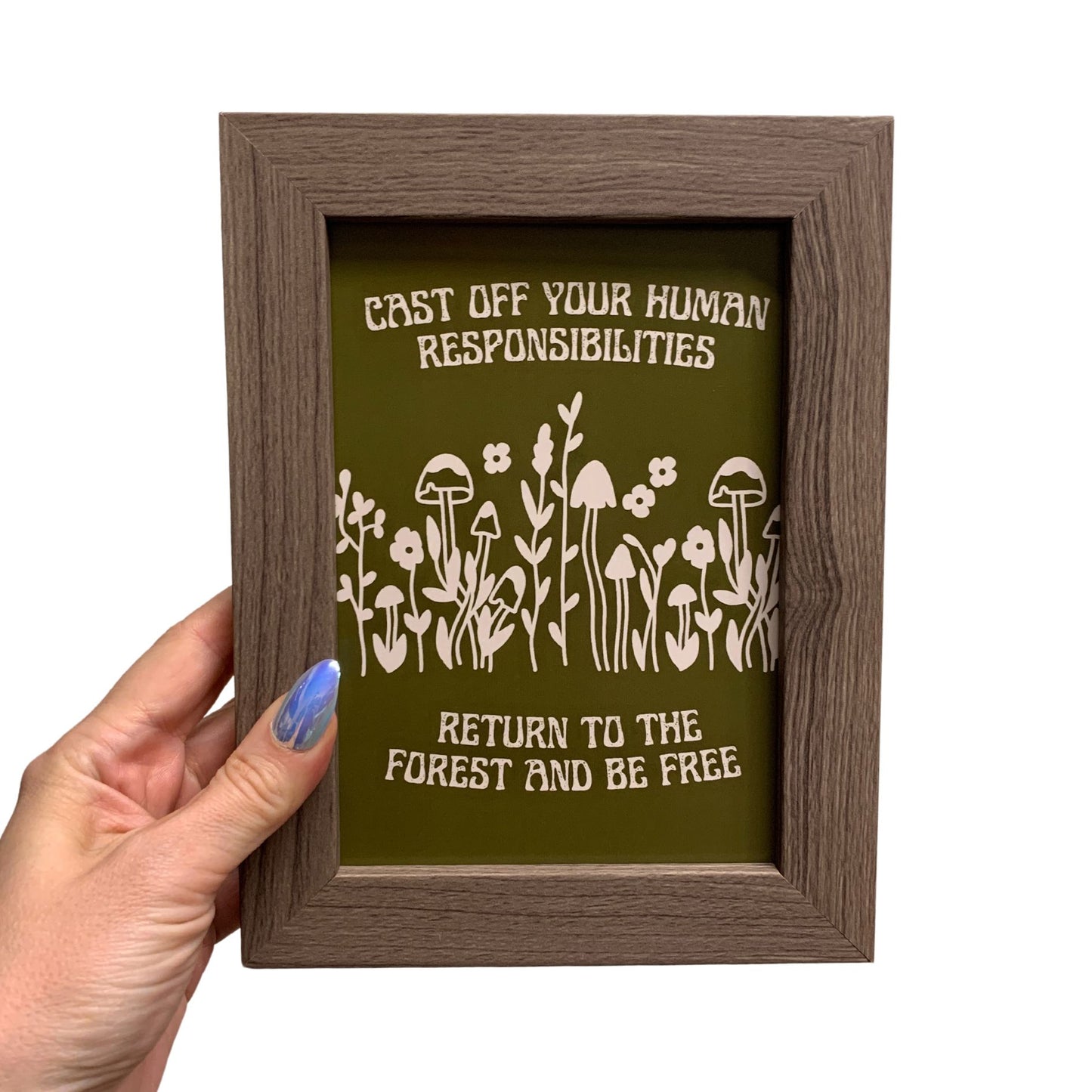 Cast Off Your Responsibilities Return to the Forest Framed Wall Art | GetBullish Original Quote Sign