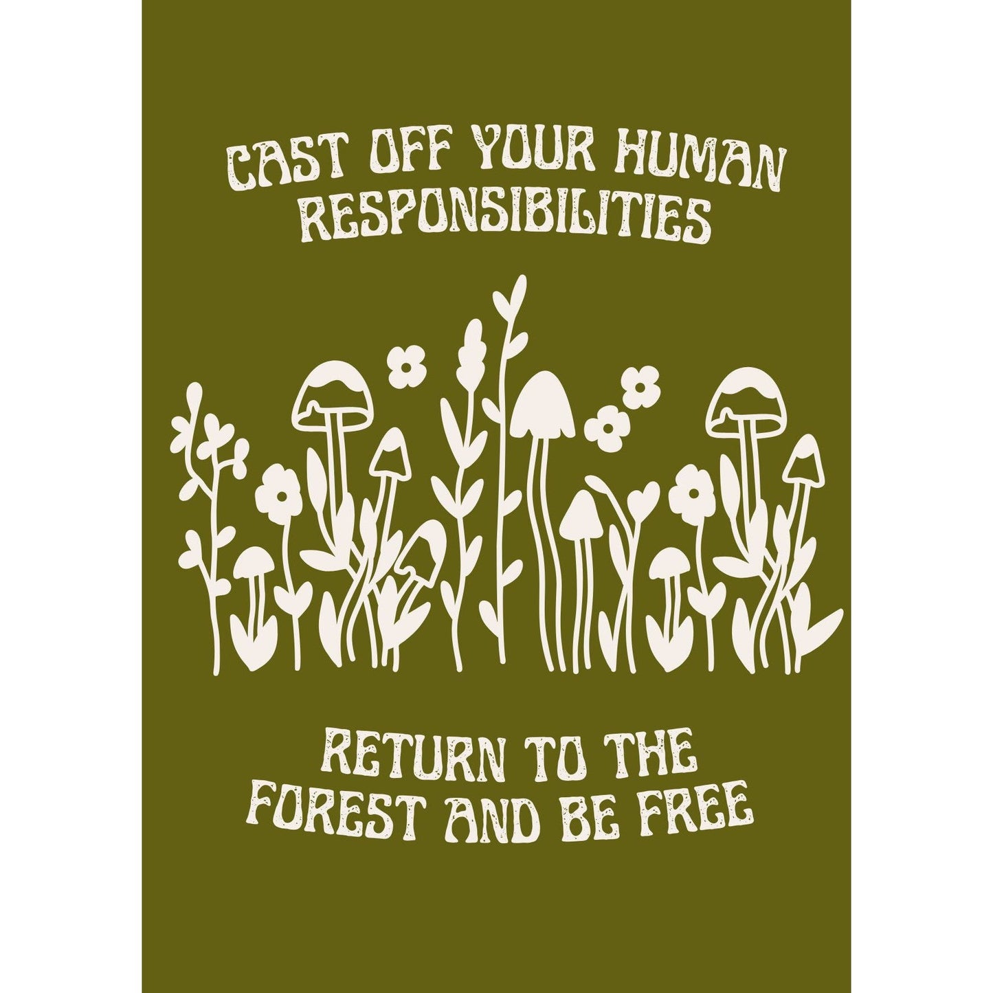 Cast Off Your Responsibilities Return to the Forest Framed Wall Art Print | GetBullish Original Quote Sign