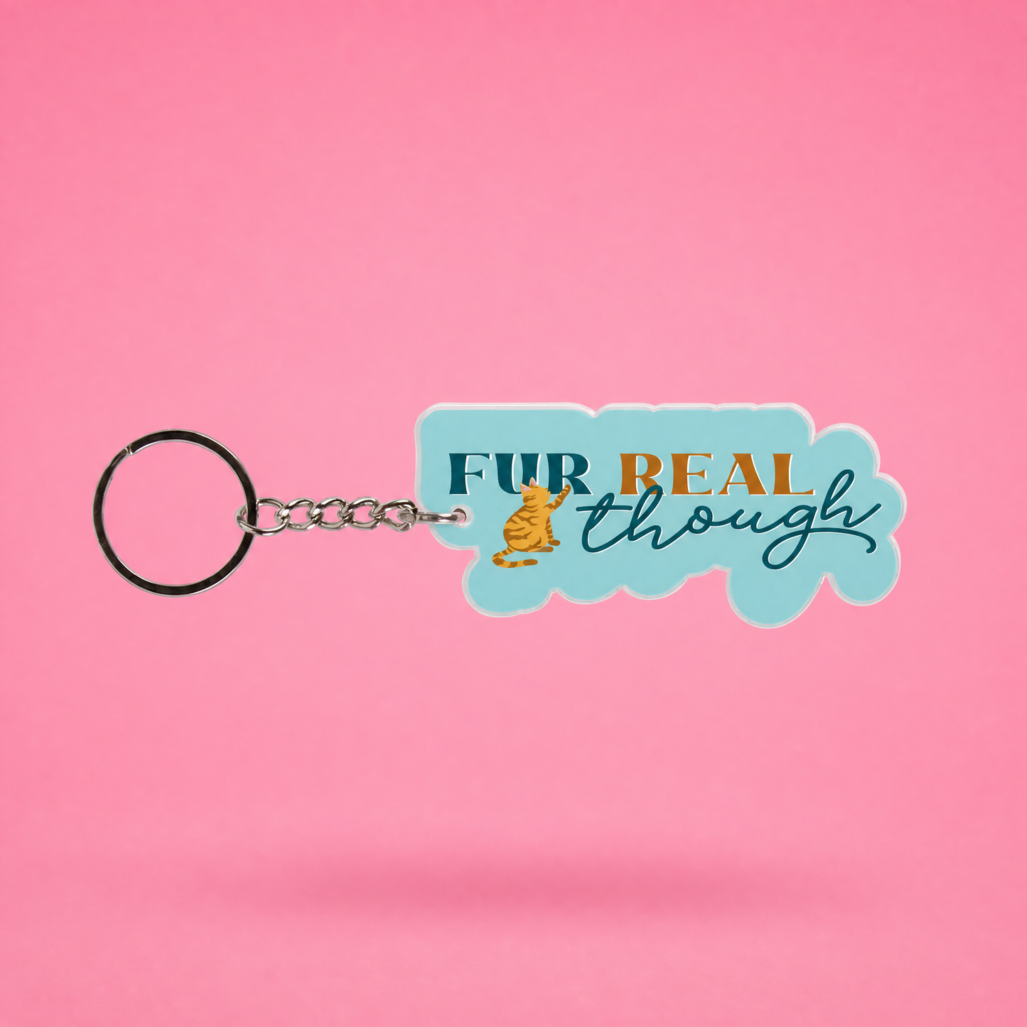 Cat Lover Acrylic Keychains | Fur Real Though and You Are Pawfection