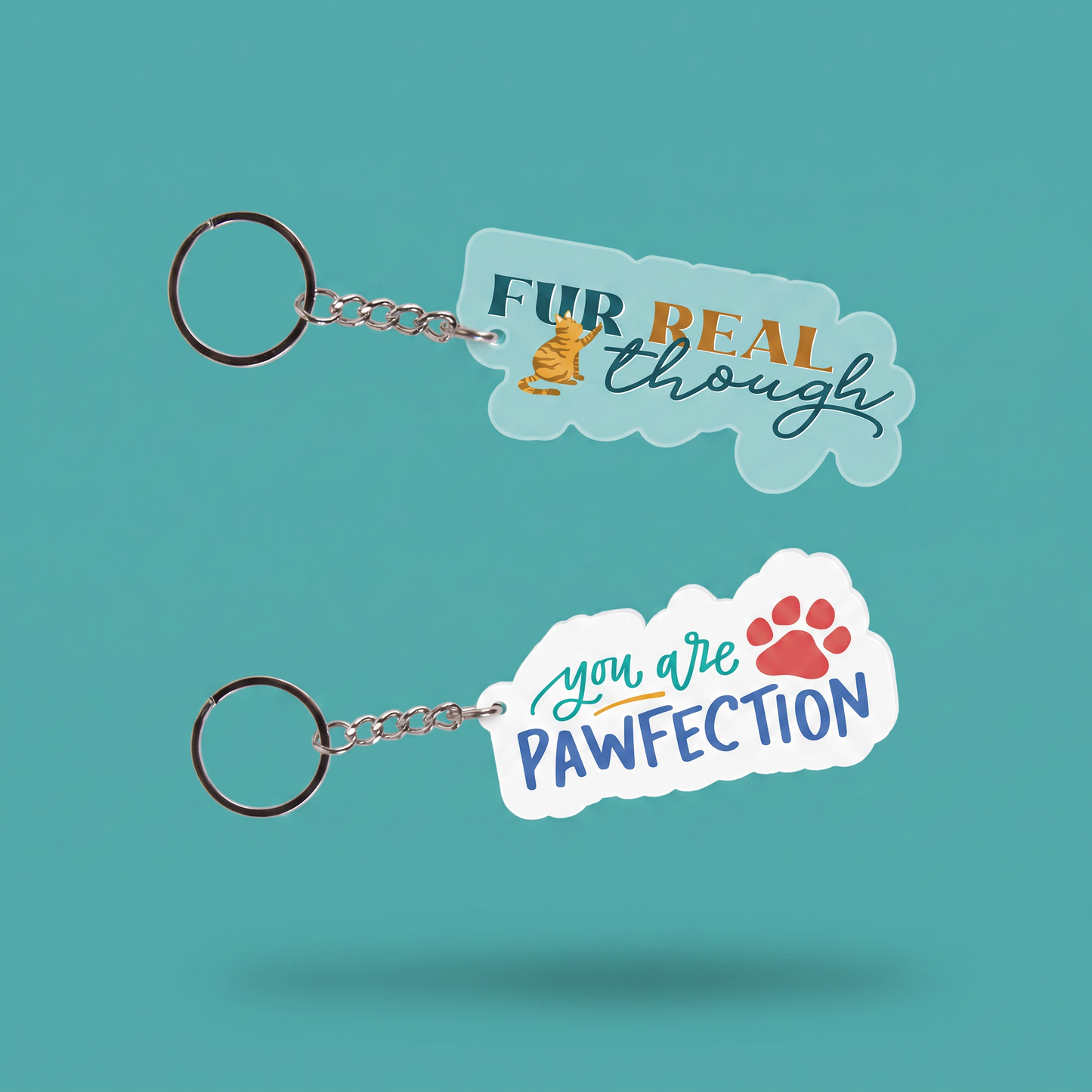 Cat Lover Acrylic Keychains | Fur Real Though and You Are Pawfection