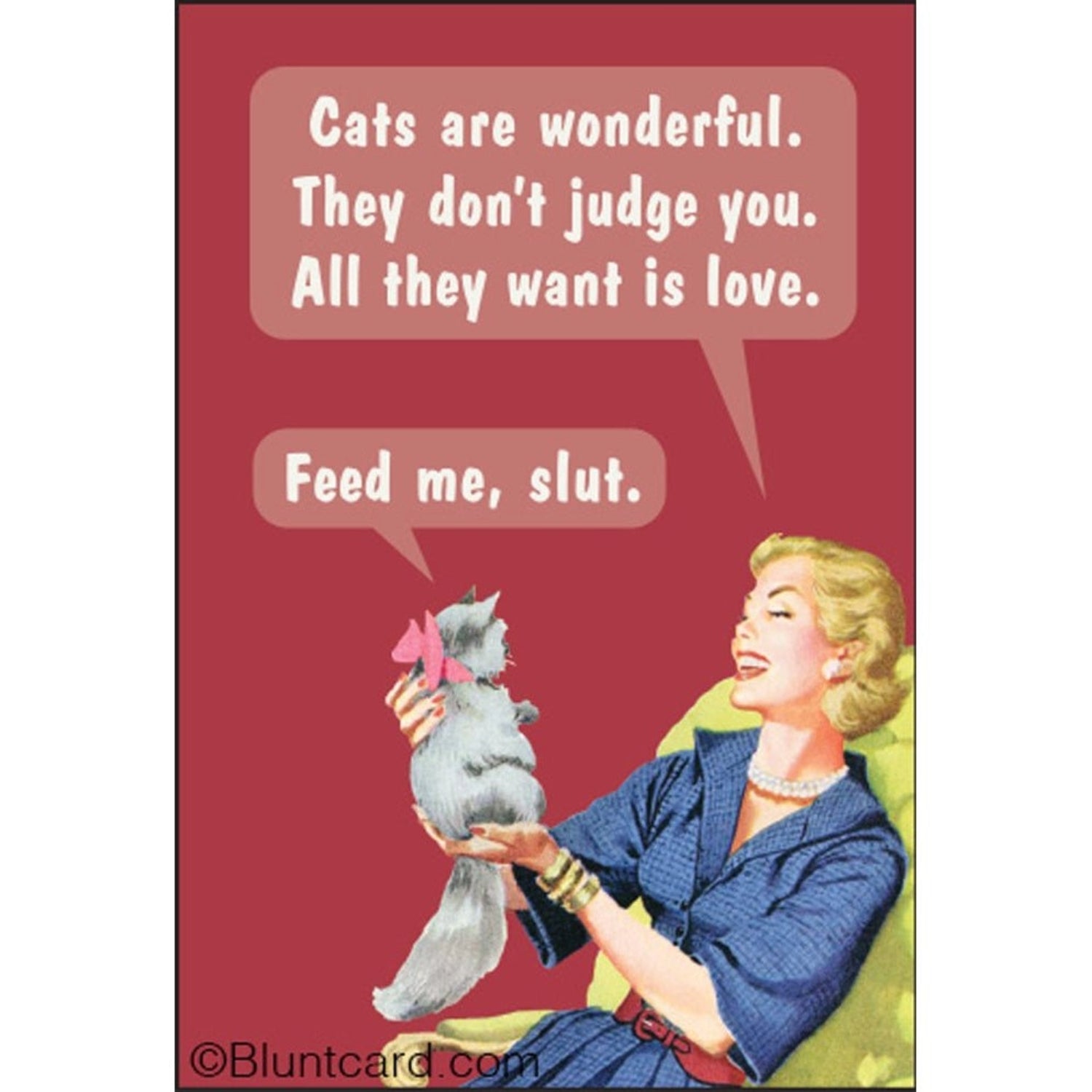 Cats Don't Judge You (Feed Me, Slut) Fridge Magnet-Ephemera-The Bullish Store