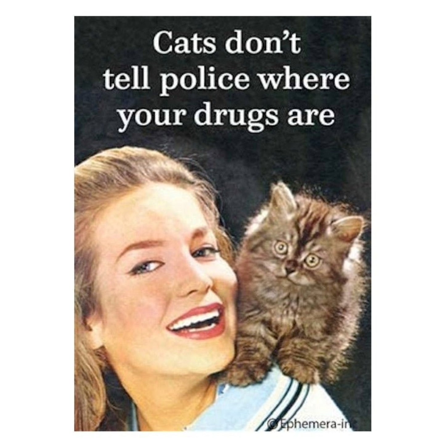 Cats Don't Tell Police Where Your Drugs Are Magnet-Ephemera-The Bullish Store