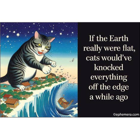 Cats Would've Knocked Everything Rectangular Magnet | Fridge Magnetic Surface Magnet Decor | 3" x 2"