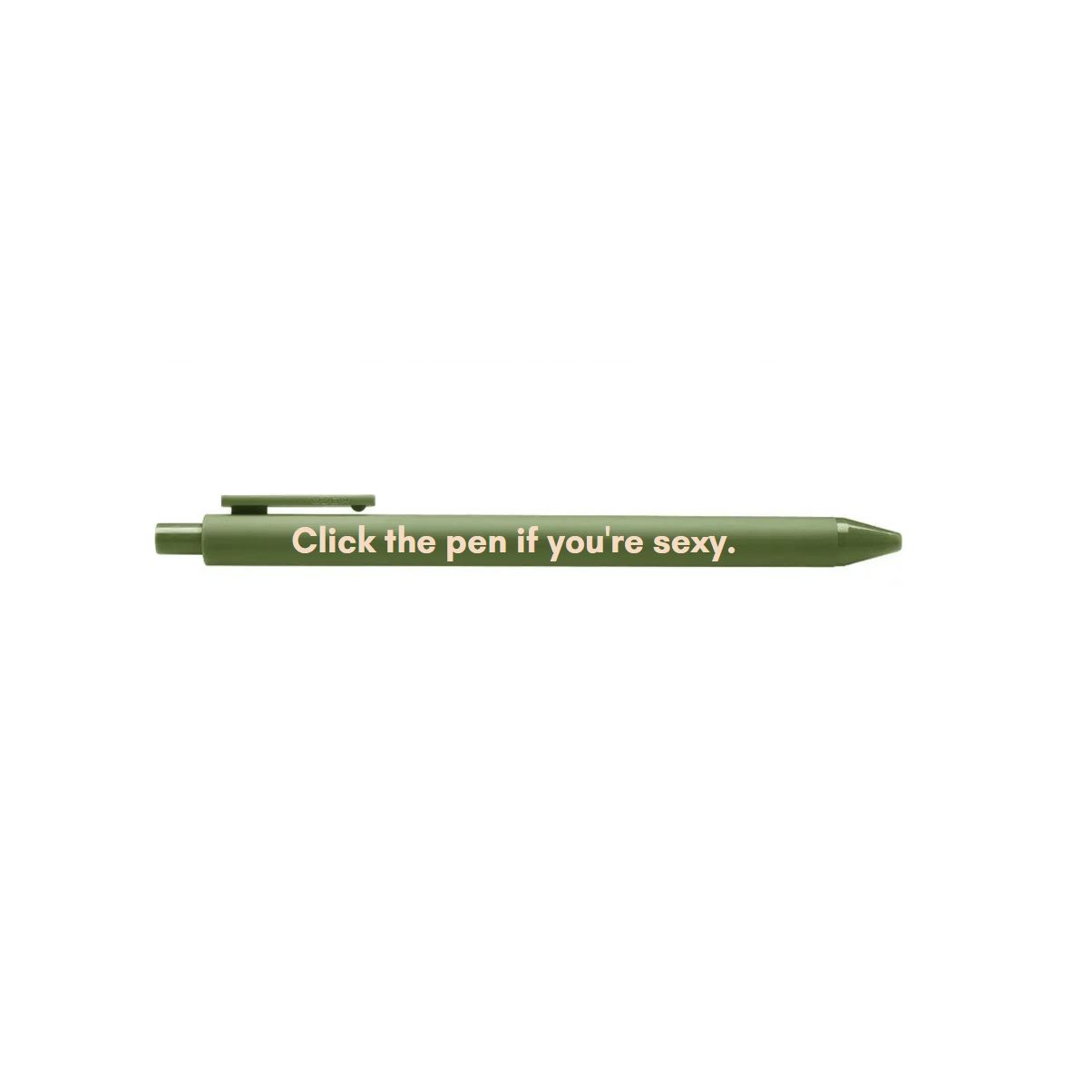 Click The Pen If You're Sexy Pen 🌹 | Gel Click Pen in Olive Green