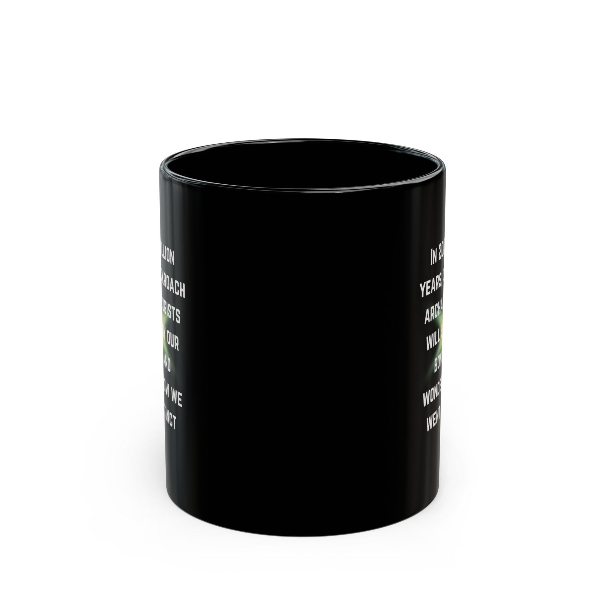 Cockroach Archaeologists Will Study Our Bones 11oz Black Mug