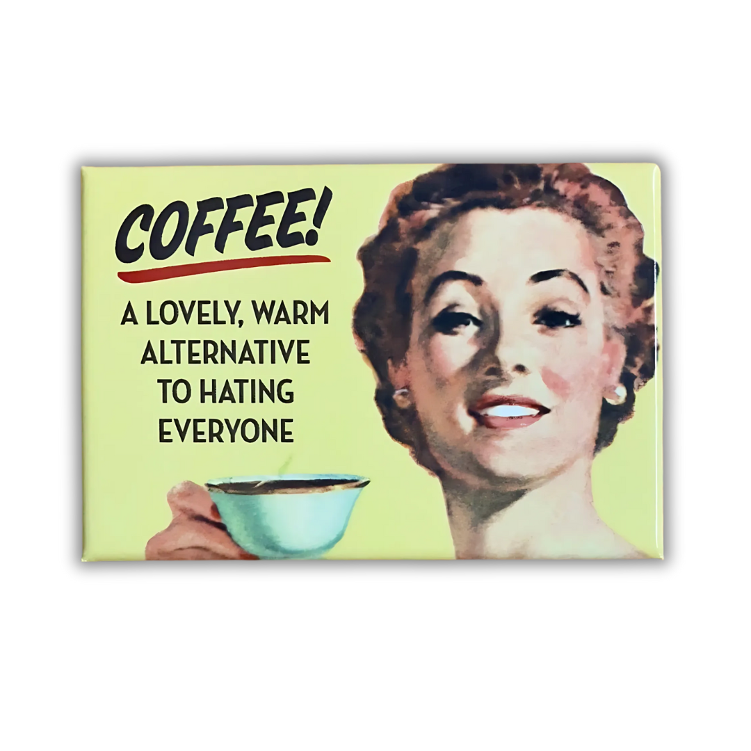Coffee! A Lovely, Warm Alternative To Hating Everyone Fridge Magnet | 2" x 3"