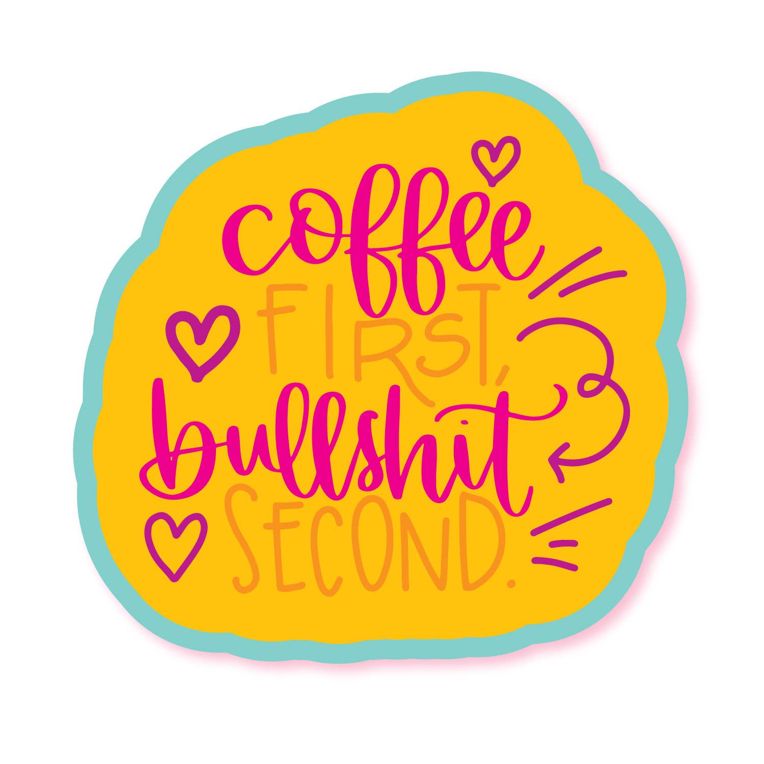 Coffee First Bullshit Second Vinyl Waterproof Sticker| Funny Glossy Decal