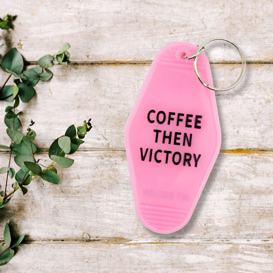 Coffee Then Victory Pink Motel Style Feminist Keychain