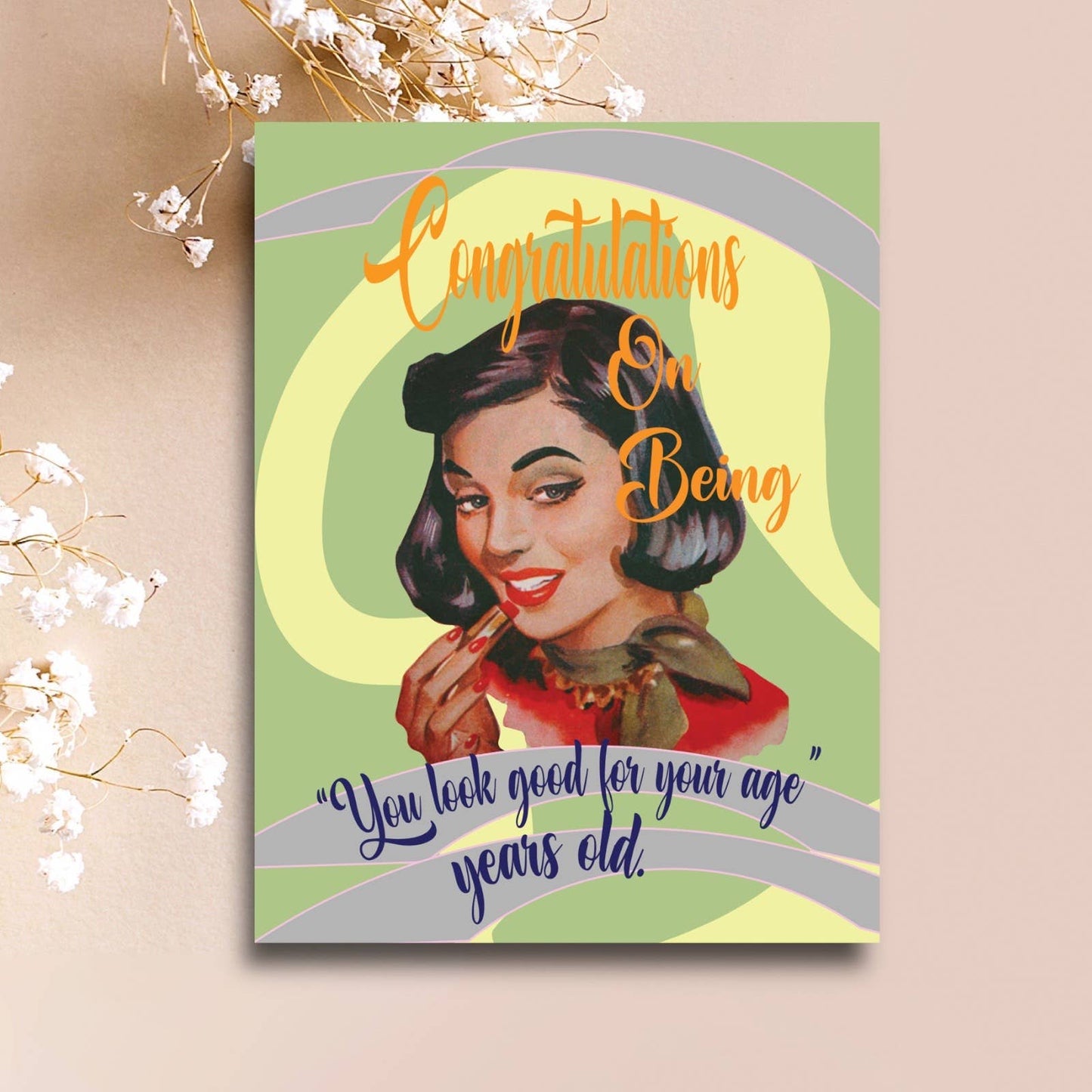 Congratulations On Being "You Look Good For Your Age" Years Old Greeting Card | 4.25" x 5.5"