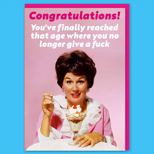 Congratulations! You've Finally Reached That Age Greeting Card | Birthday Card | 7″ x 5″