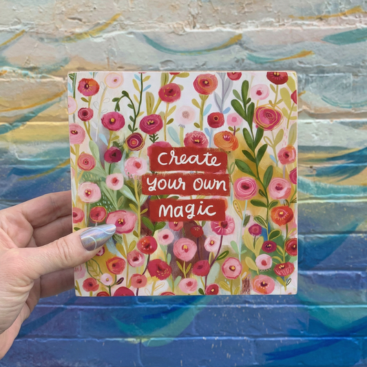 Create Your Own Magic Wooden Block Sign | Inspirational Floral Home Decor | 6" x 6"