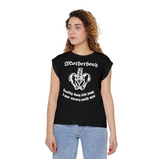 Creating Bloody Little People In Your Uterus is Totally Metal Women’s Flowy Rolled Cuffs Muscle Tee