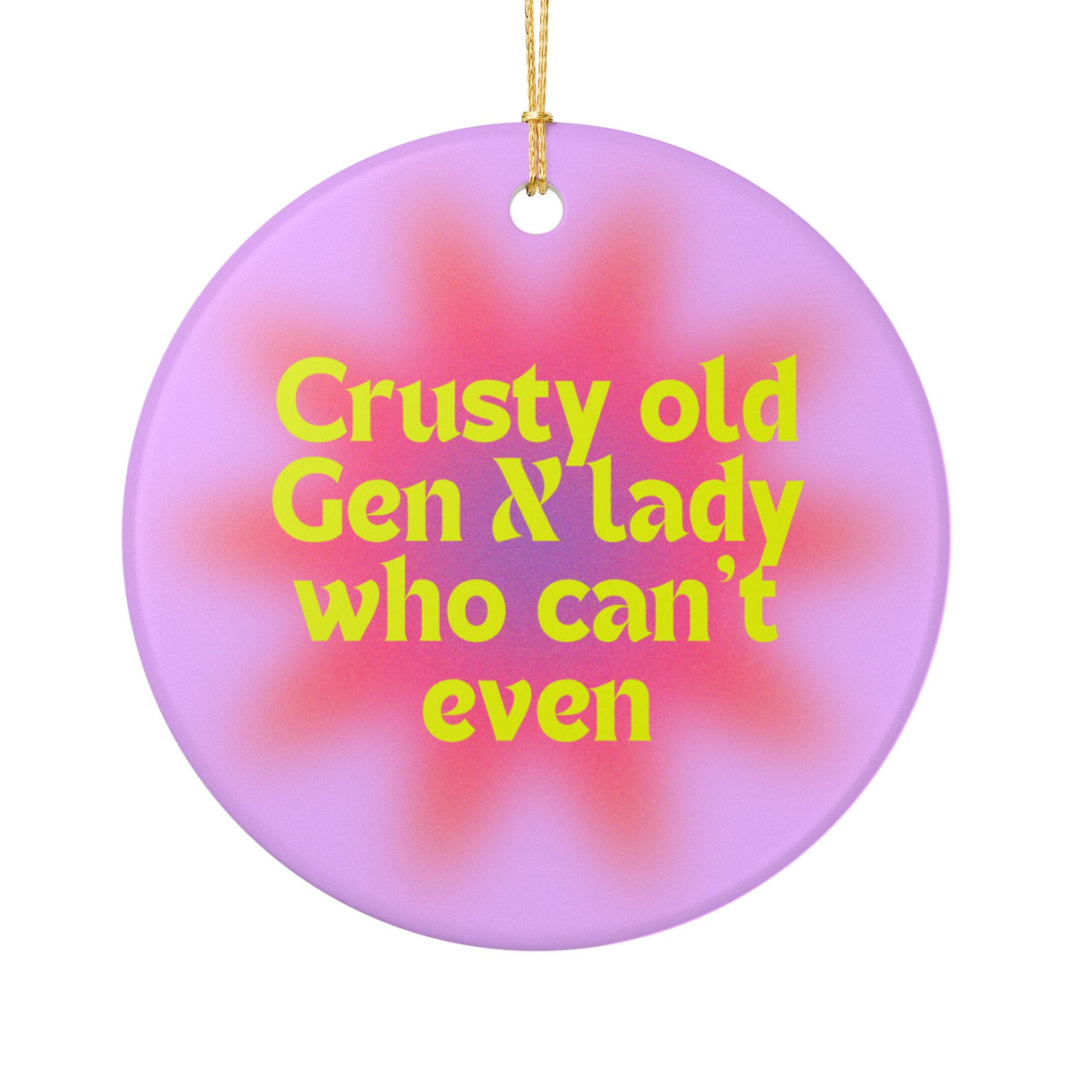 Crusty Old Gen X Lady Who Can't Even Ceramic Ornament | Funny Gen X Christmas Decor Gift for Women