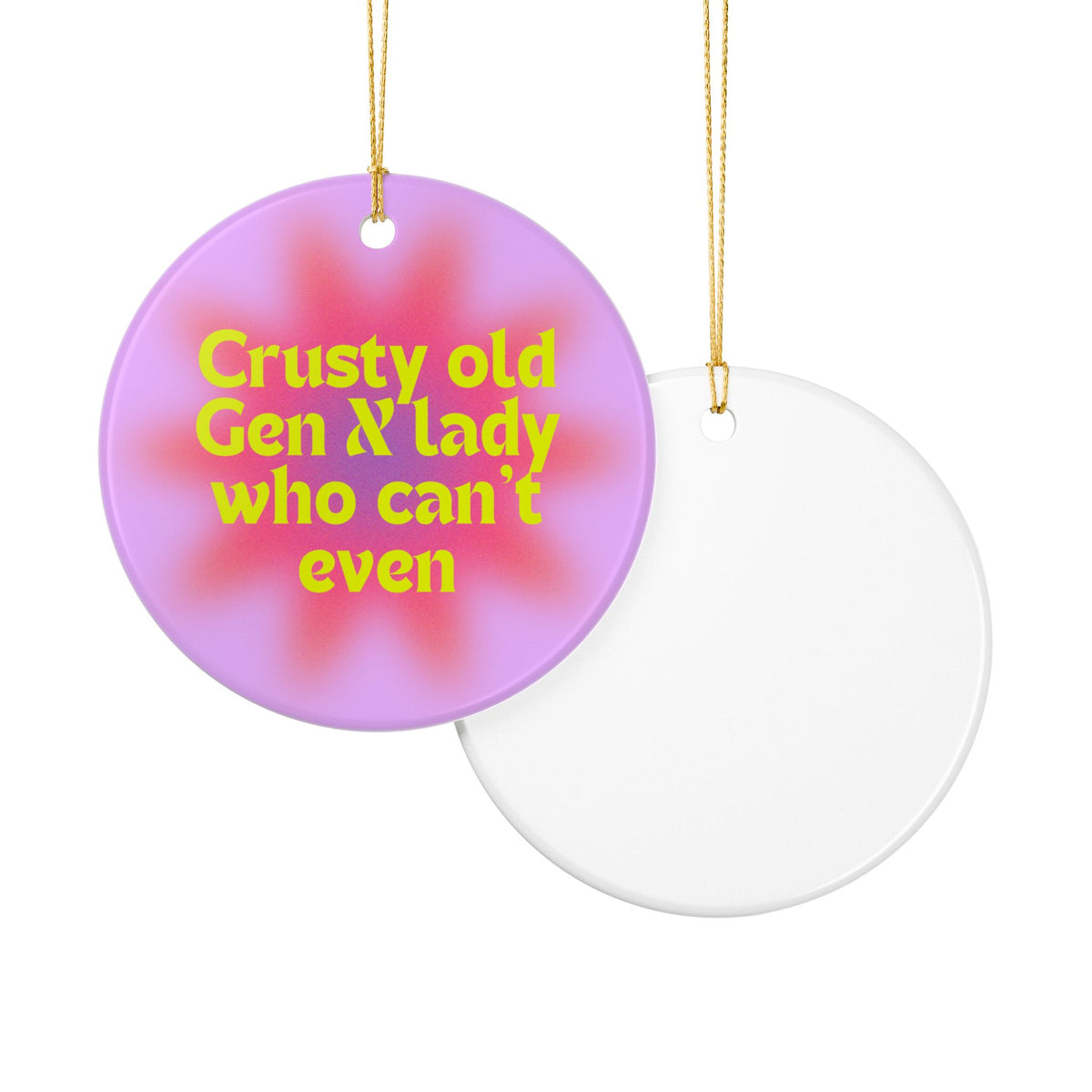 Crusty Old Gen X Lady Who Can't Even Ceramic Ornament | Funny Gen X Christmas Decor Gift for Women