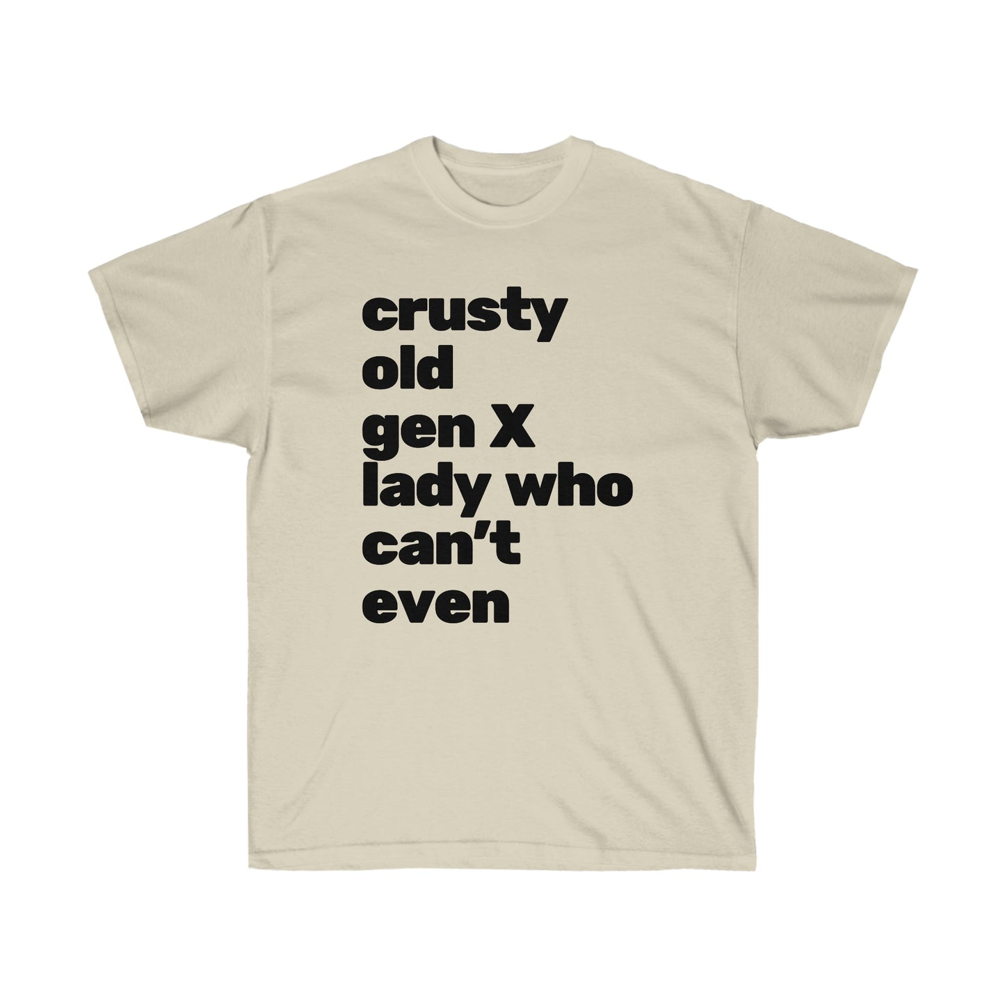 Sizes to 5X Crusty Old Gen X Lady Who Can't Even Plus Size Ultra Cotton Tee Shirt | Multiple Colors